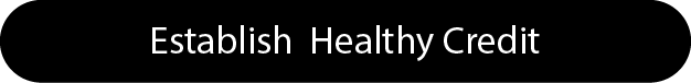 Establish healthy credit Establish healthy credit