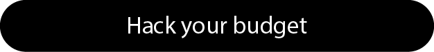 Hack your budget Hack your budget