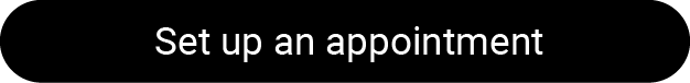 Set up an appointment Set up an appointment