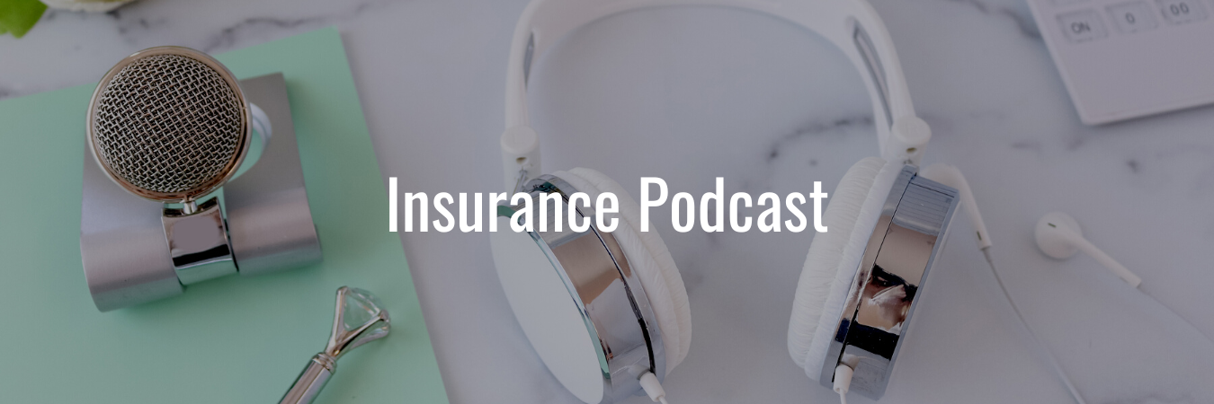 Image of desktop with mic, headphones, laptop, and paper with "Insurance Podcast" in white letters